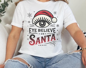 Eye Believe in Santa Shirt: Funny Optometry Christmas Tee