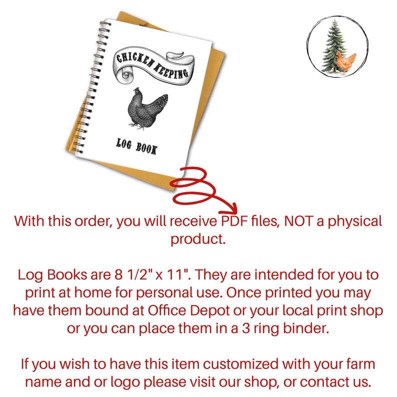 May include: A printable chicken keeping log book with a black and white illustration of a chicken on the cover. The log book is 8 1/2 inches by 11 inches. The text on the cover reads "Chicken Keeping Log Book".