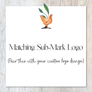 May include: White background with a watercolor illustration of a chicken and green leaves. Text reads "Matching Sub-Mark Logo" and "(Pair this with your custom logo design)".