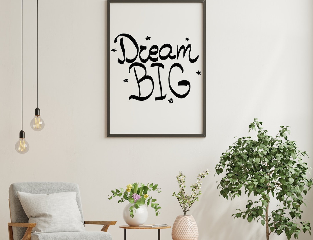 Dream Big Wall Art Print Digital Wall Art Typographic Poster Printable