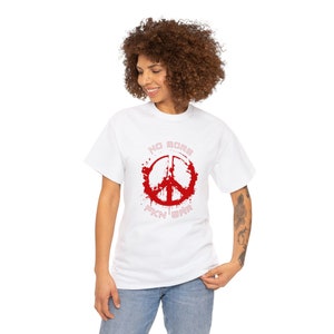 NO MORE WAR t-shirt- Spread peace!