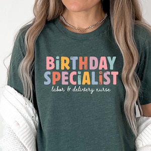 Birthday Specialist Labor & Delivery Nurse T-Shirt