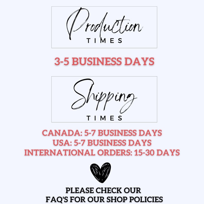 May include: A graphic with the text "Production Times" and "Shipping Times" with production and shipping times listed for Canada, USA, and International orders.