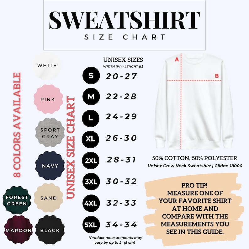 May include: Unisex sweatshirt size chart with measurements in inches. The chart shows sizes from S to 5XL with corresponding width and length measurements. The chart also includes a colour palette of 8 colours: white, pink, sport grey, navy, forest green, sand, maroon, and black. The chart also includes a note that product measurements may vary by up to 2 inches.