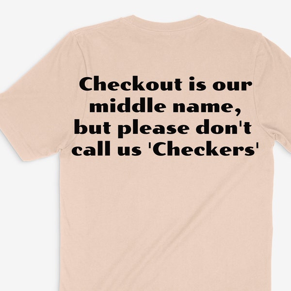 Checkout is our middle name but please don't call us 'Checkers' shirt, Gift For Cashier, Cashier Shirt, Cashier gift, Cashier Profession