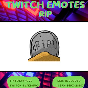 May include: A cartoon image of a gray tombstone with the word "RIP" written on it. The tombstone is sitting on a pile of dirt. The image is a Twitch emote.