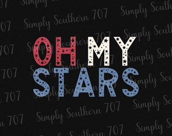 Oh My Stars PNG Fourth of July Patriotic Graphic 4th of July Digital Downloads PNG Download Trendy Design Aesthetic Upload Shirt Design