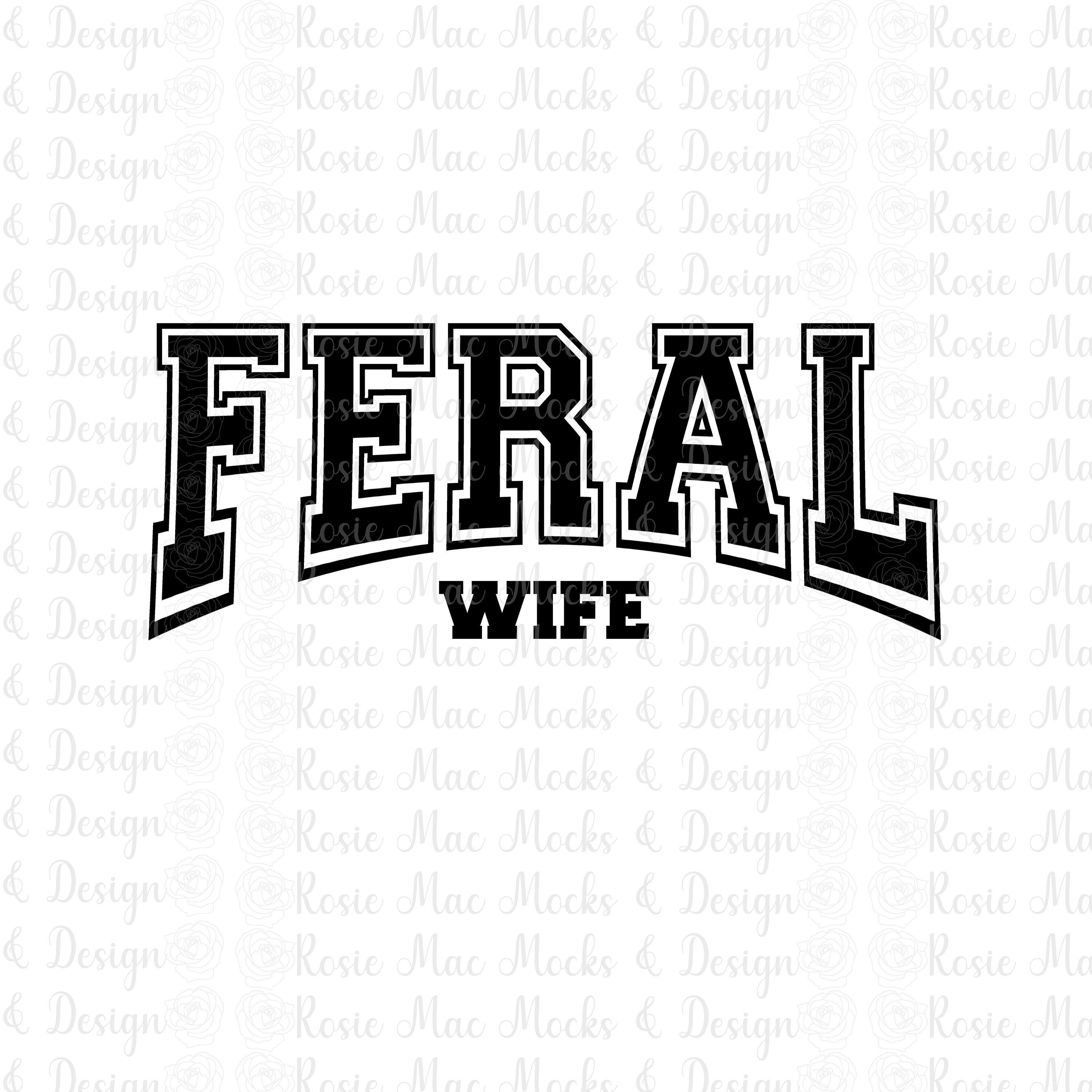 Feral Wife PNG Preppy Funny Wife Graphic for Sublimation Retro Wifey ...