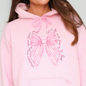 Let it go and give it to god coquette sweatshirt Christian Hoodie Jesus Hoodie Christian Merch faith based shirt pink bow sweatshirt