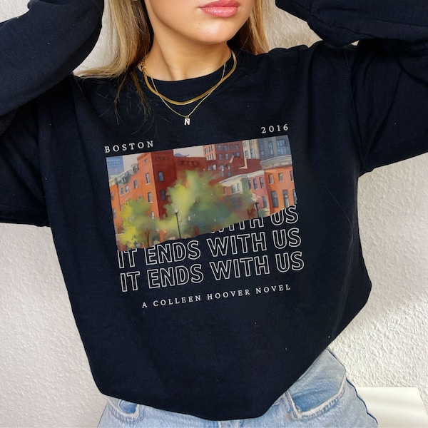 Het eindigt bij ons Boston leesgrage shirt colleen hoover merch lily bloeit bloemen leesgrage sweatshirt boek kleding leesgrage sweatshirt booktok