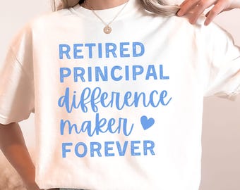 principal retirement, difference maker principal shirt, last day of school, school's out forever, farewell gift, coworker end of school year