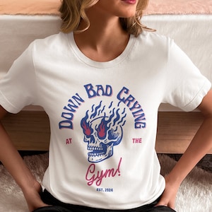 Down Bad Shirt, Down Bad Crying At The Gym, Down Bad T-Shirt, Crying At The Gym, Gym Shirt, Funny Gym Shirt, Gym, Tortured, Tortured Poets