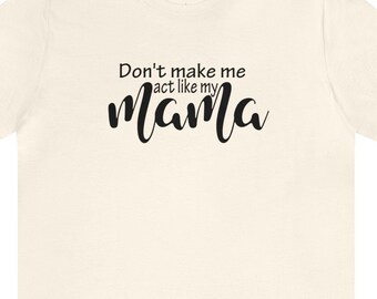 Funny Mama Bella Canvas T-Shirt, Mother's Day Gift
