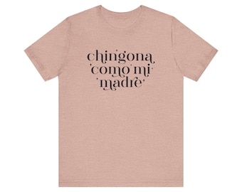 Camiseta Chingona Como Mi Madre