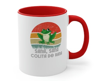 Sana Sana Colita de Rana Mug, Funny Spanish Saying, Novelty Frog Coffee Cup