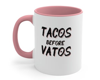 Taza "Tacos antes de Vatos", divertida frase en español