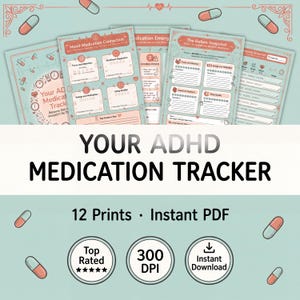 May include: A teal and pink ADHD medication tracker with the text "YOUR ADHD MEDICATION TRACKER" and "12 Prints • Instant PDF". The design includes pill illustrations and rating icons.