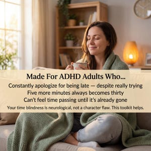 Woman wrapped in sage green blanket on cozy sofa holding warm mug with eyes closed and relieved smile with text overlay reading Made For ADHD Adults Who constantly apologize for being late five more minutes always becomes thirty and can't feel time p