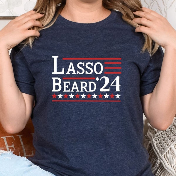 Lasso inspired Vote LASSO BEARD 24 T-shirt 2024 Soccer Football TShirt Funny Futbol Sport, Political satire T Make America Believe