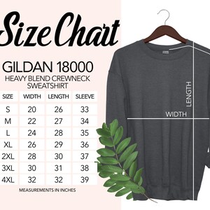 May include: Size chart for a Gildan 18000 heavy blend crewneck sweatshirt. The chart shows measurements in inches for width, length, and sleeve length for sizes S to 4XL.