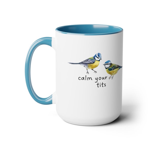 Calm your tits Bird Lover Mug, Tit bird birder, gift for Bird watcher twitchers, ornithologist, zoologist, nature lover funny silly humorous