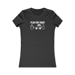Plan for Today Women's Tee Overlanding. Roof Top Tent, RTT, Camping Road Trip, 4 Runner Tee, Overland, Explore, Camp T, 4x4 Jeep gift, Nomad Dark Grey Heather