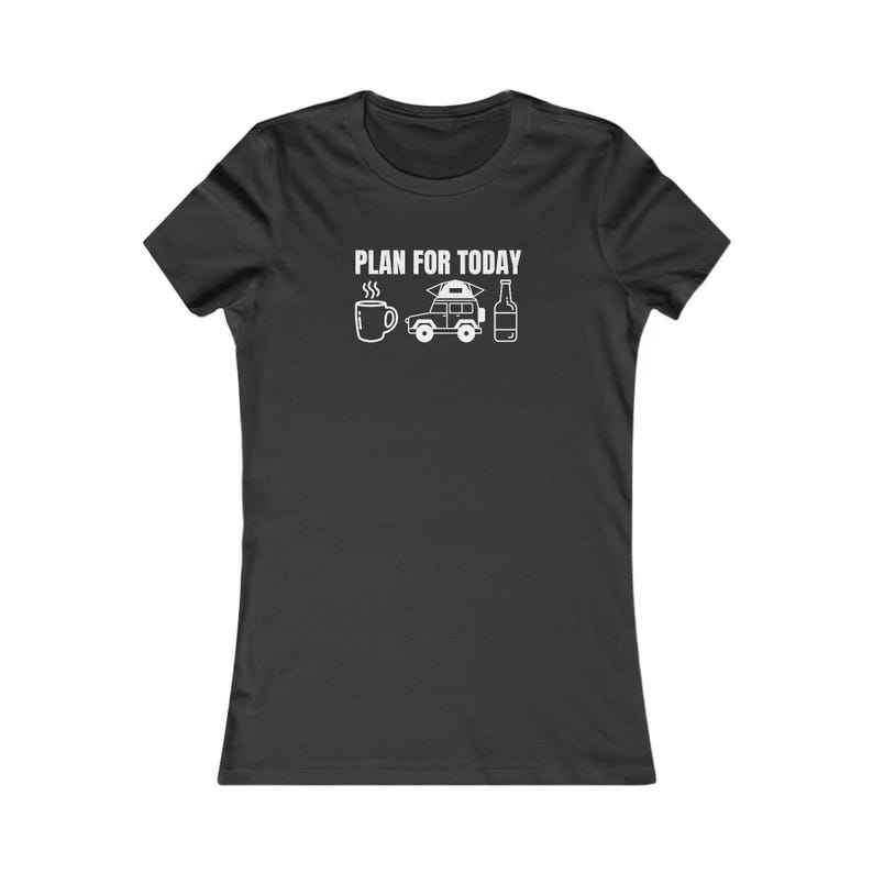 Plan for Today Women's Tee Overlanding. Roof Top Tent, RTT, Camping Road Trip, 4 Runner Tee, Overland, Explore, Camp T, 4x4 Jeep gift, Nomad Dark Grey Heather
