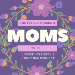 May include: Purple and green floral wreath with the text "The Preggo Program Moms To Be 12-Week Strength & Endurance Program" and the name "Acil Taher, BA, CPT" at the bottom.