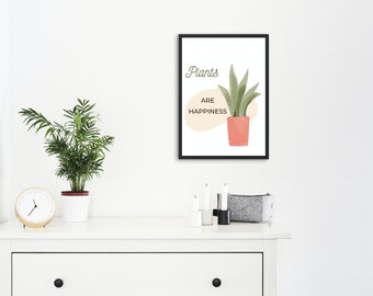 Plants are Happiness | Beatiful Plant Love Art to Bring Green to Your Life