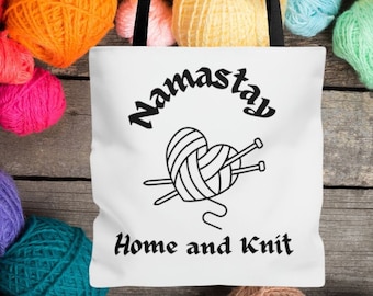 Namastay Home and Knit - Yarn Bag for Knitters - Gift for Knitters - Knit Tote Bag