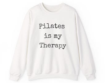Pilates is my Therapy - Pilates Sweatshirt - Pilates Gift