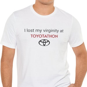 I lost My Virginity at Toyatathon Unisex Short Sleeve Tee Funny Toyota T-Shirt Gift for Tacoma, 4Runner, Supra, Land Cruiser, 2000GT Lover