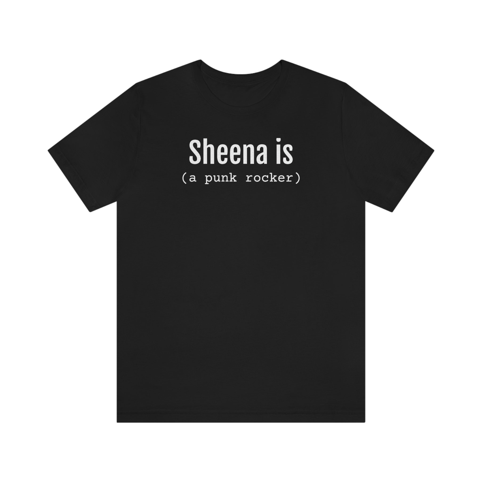 Sheena is a Punk Rocker Short Sleeve Tee, the Ramones T