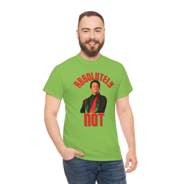 Absolutely Not Imran Khan T-shirt Unisex, PTI Shirt, Absolutely Not PTI, PTI T-shirt, Pakistani T-shirt