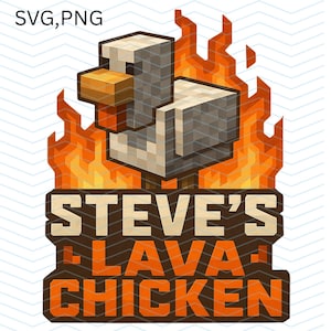 Svg de poulet de lave de Steve, t-shirt de poulet de lave de Steve, Minecraft svg, svg de poulet de lave, poulet de lave