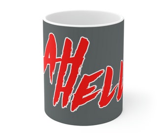 Ah Hell Taza 11oz