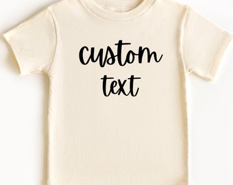 texto personalizado, camisa personalizada para niños pequeños, camisa personalizada para niños naturales, su texto aquí, camisa personalizada para niños y niñas, diseñe su propia camisa.