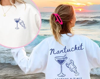 Lobsters and Tinis, Nantucket Sweatshirt, Lobster Sweatshirt, New England Summer Sweatshirt, East Coast, Coastal Granddaughter, Nautical