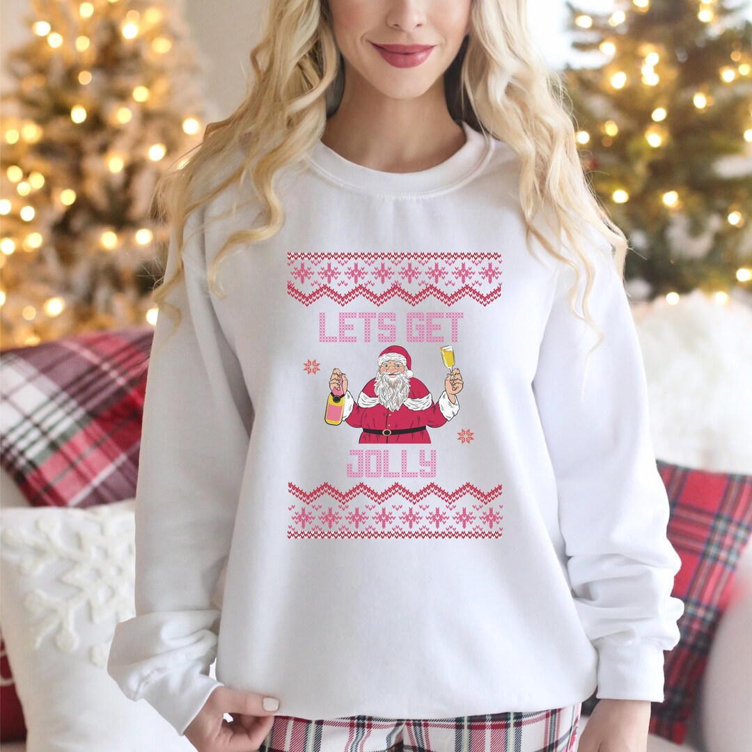 Lets Get Jolly Sweatshirt, Funny Santa Christmas Sweater, Festive