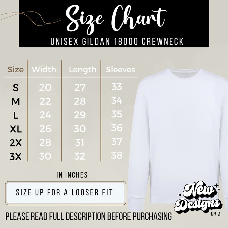 May include: Size chart for a unisex Gildan 18000 crewneck sweatshirt. The chart shows measurements in inches for width, length, and sleeves for sizes S, M, L, XL, 2X, and 3X. The text "Size up for a looser fit" is included.