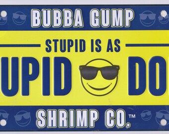 BUBBA GUMP Metal LICENSE Plate Stupid Is as Stupid Does Restaurant Movie