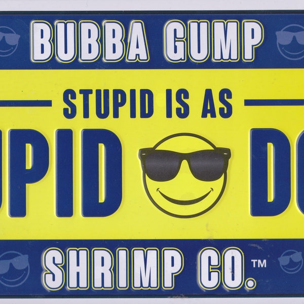 BUBBA GUMP Metal LICENSE Plate Stupid Is as Stupid Does Restaurant Movie