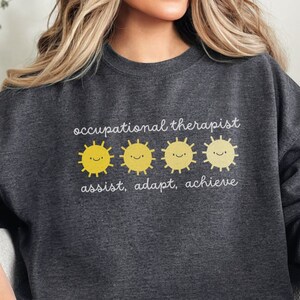 Occupational Therapy Sweatshirt OT Shirt Occupational Therapist Sweater Therapist Graduate Gift Pediatric COTA Crewneck OTA Crew Shirt