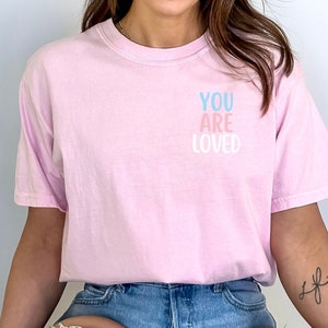 You Are Loved Trans Pride Shirt Comfort Colors Cute LGBTQ T-Shirt Gift for Trans Pride Flag Transgender Kids Trans Ally Trans Rights Tshirt