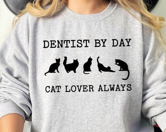 Dentist Cat Lover Sweatshirt Gift for Dental Staff, Cat Owner Dentist Graduation Gift for Christmas, Cat Lover Dentist Tshirt Sweater