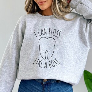 Dentist Sweatshirt Dental Hygienist Floss Like a Boss Funny Dental Sweatshirt Tooth Shirt Dental Hygiene Gift Graduation Oral Care Crewneck