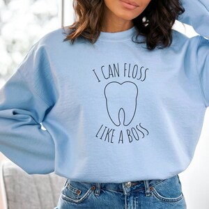Dentist Sweatshirt Dental Hygienist Floss Like a Boss Funny Dental Sweatshirt Tooth Shirt Dental Hygiene Gift Graduation Oral Care Crewneck