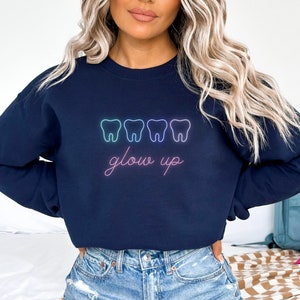 Dental Sweatshirt Gift Glow Up Neon Font Dental Hygienist Assistant Tooth Sweatshirt Trendy Cute Dentist Dental School Graduation