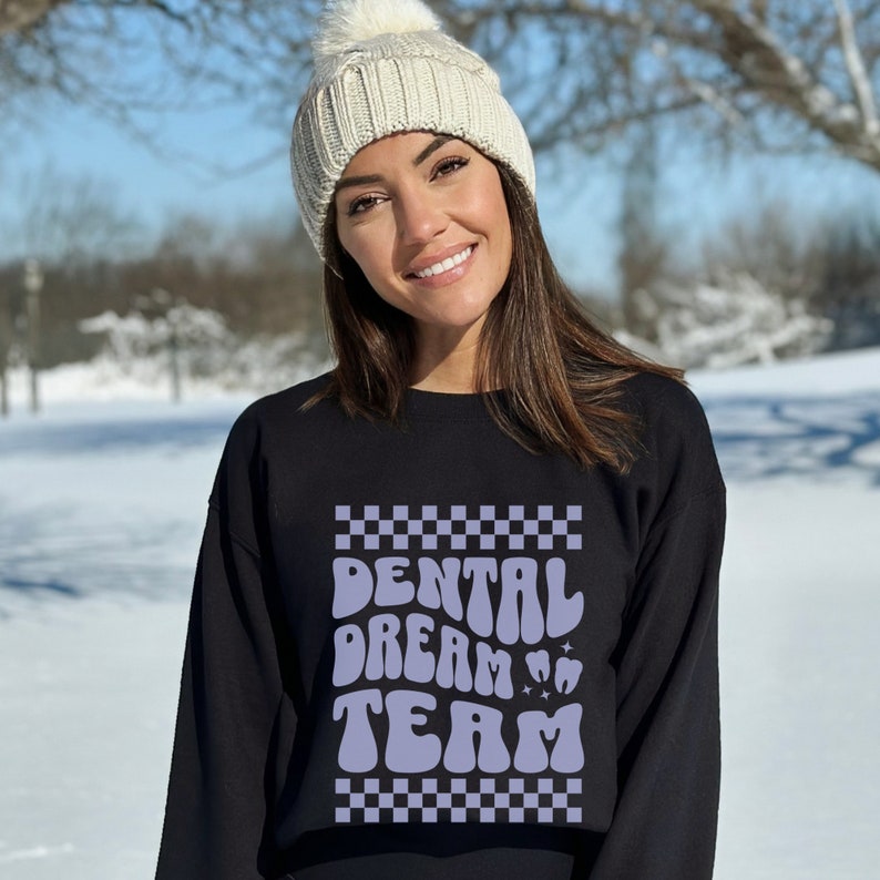 Dental Dream Team Sweatshirt Dental Hygienist Gift for Dental Student