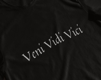 Veni Vidi Vici shirt, ik kwam ik zag ik veroverd shirt, Julius Caesar citaat shirt, empowerment shirt, motiverende shirt, Unisex T-shirt